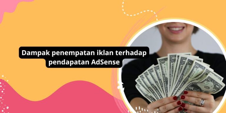 Dampak penempatan iklan terhadap pendapatan AdSense