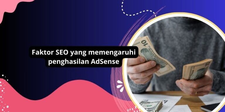 Faktor SEO yang memengaruhi penghasilan AdSense