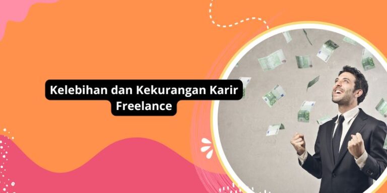 Kelebihan dan Kekurangan Karir Freelance