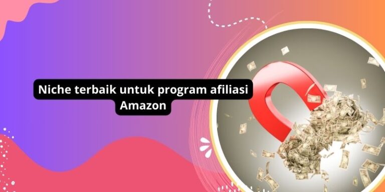 Niche terbaik untuk program afiliasi Amazon