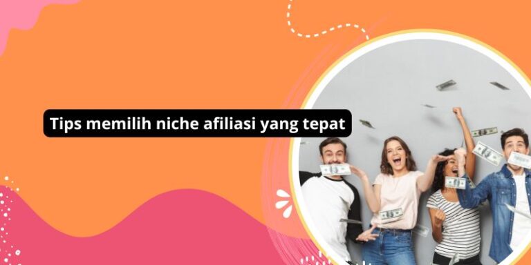 Tips memilih niche afiliasi yang tepat