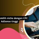 Tips memilih niche dengan CPC AdSense tinggi