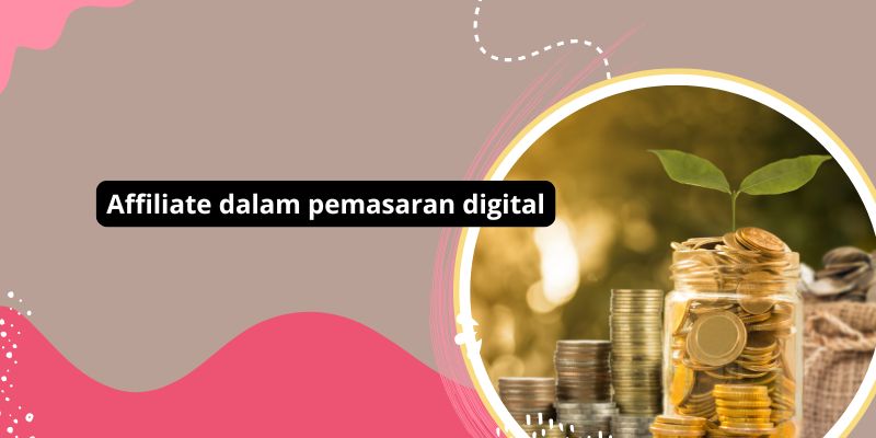 affiliate dalam pemasaran digital