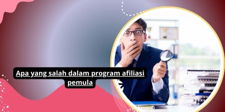 Apa yang salah dalam program afiliasi pemula