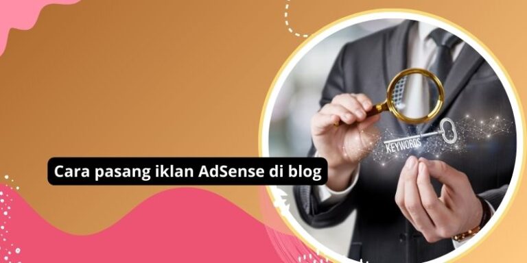 Cara pasang iklan AdSense di blog