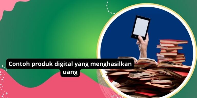 Contoh produk digital yang menghasilkan uang