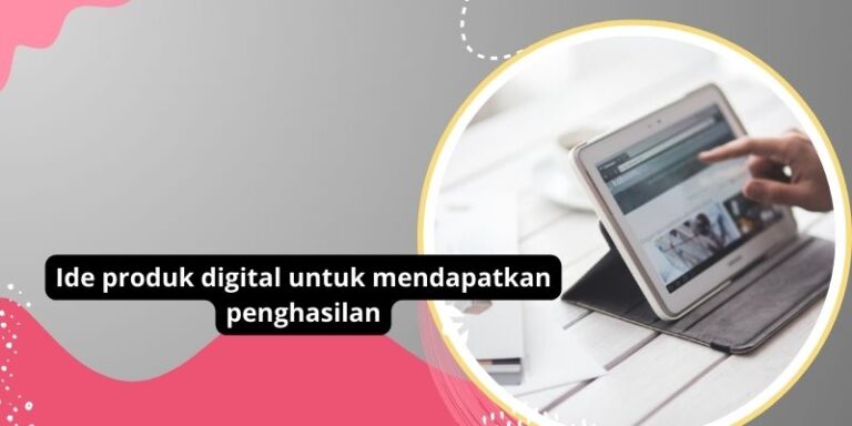 Ide produk digital untuk mendapatkan penghasilan