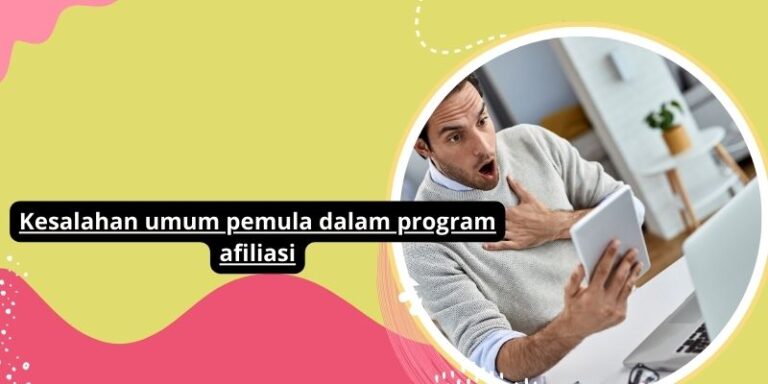 Kesalahan umum pemula dalam program afiliasi