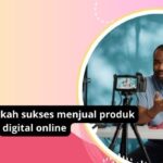 Langkah-langkah sukses menjual produk digital online