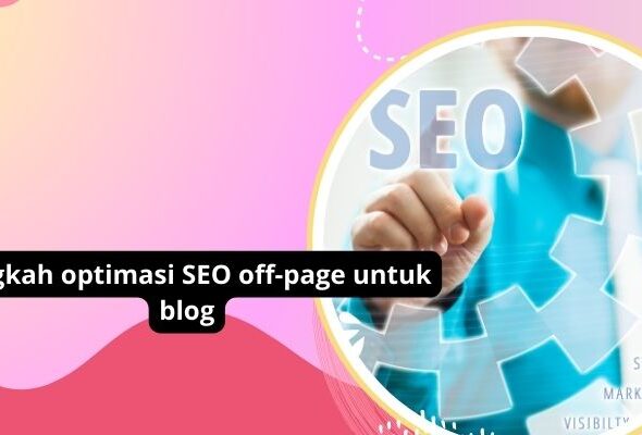 Langkah optimasi SEO off-page untuk blog