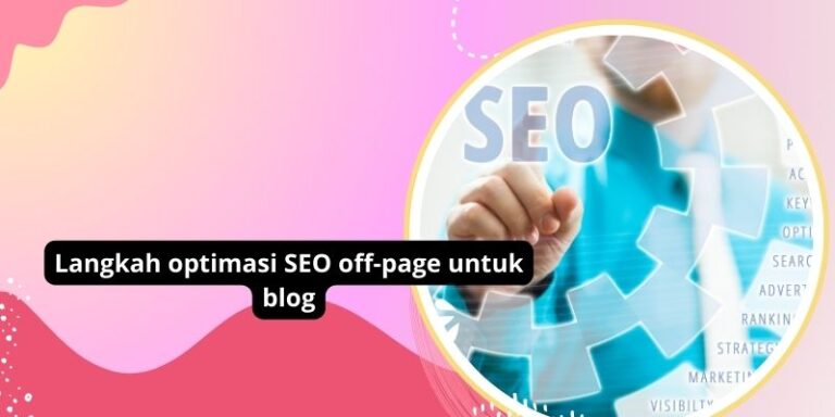 Langkah optimasi SEO off-page untuk blog