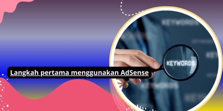 Langkah pertama menggunakan AdSense