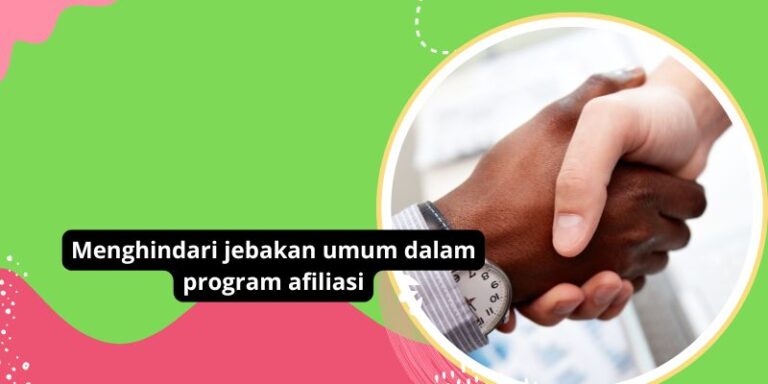 Menghindari jebakan umum dalam program afiliasi