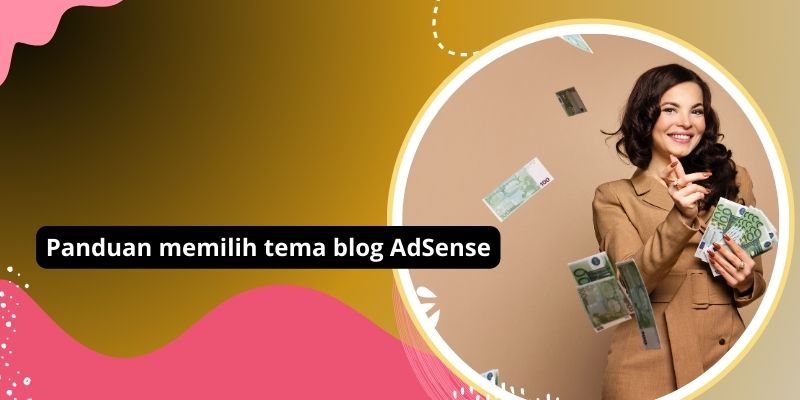 Panduan memilih tema blog AdSense