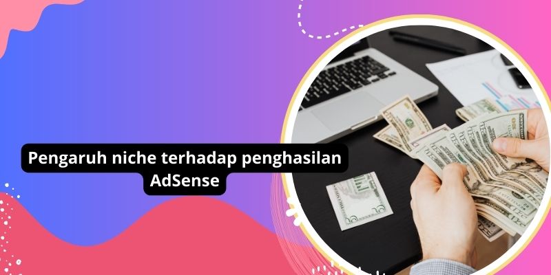 Pengaruh niche terhadap penghasilan AdSense