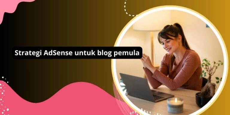 Strategi AdSense untuk blog pemula