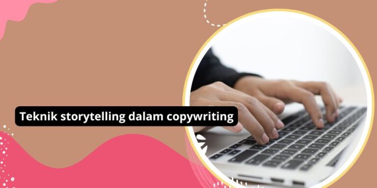 Teknik storytelling dalam copywriting