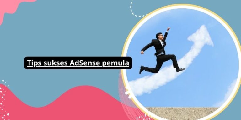 Tips sukses AdSense pemula